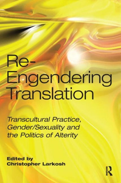 Book cover of: Re-Engendering Translation. By: Christopher Larkosh