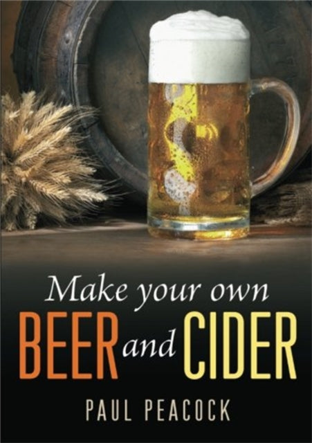 Book cover of: Make Your Own Beer And Cider