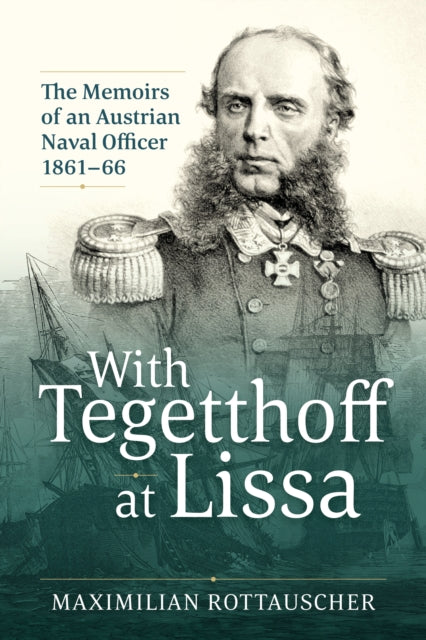 Book cover of: With Tegetthoff at Lissa. By: Maximilian Rottauscher