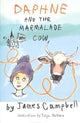 Book cover of: Daphne & the Marmalade Cow. By: illustrated by Talya Baldwin James Campbell