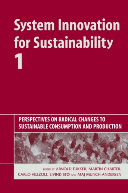 Book cover of: System Innovation for Sustainability 1. By: Arnold Tukker