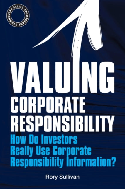 Book cover of: Valuing Corporate Responsibility. By: Rory Sullivan