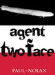 Book cover of: Agent Two Face. By: Paul Nolan