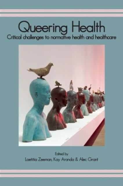 Book cover of: Queering Health. By: Laetitia Zeeman