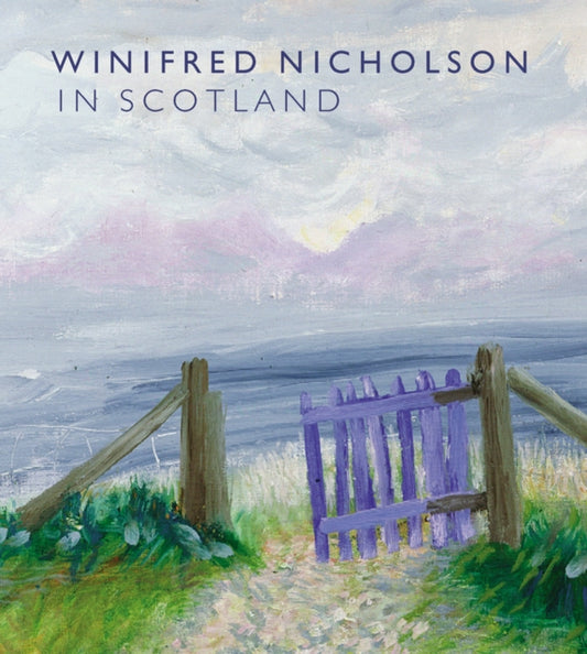 Book cover of: Winifred Nicholson in Scotland. By: Alice Dewey