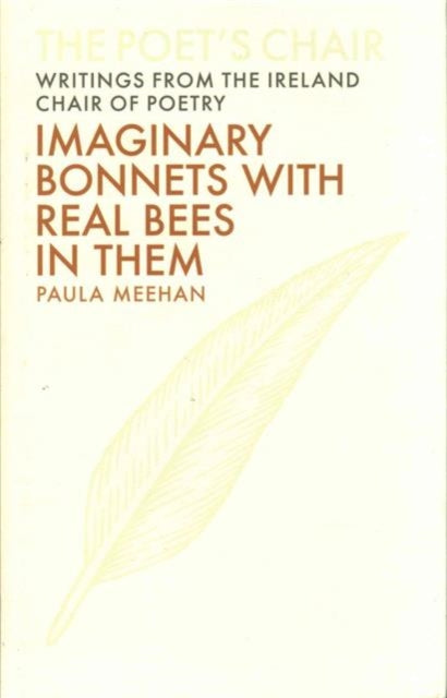 Book cover of: Imaginary Bonnets with Real Bees in Them. By: Paula Meehan