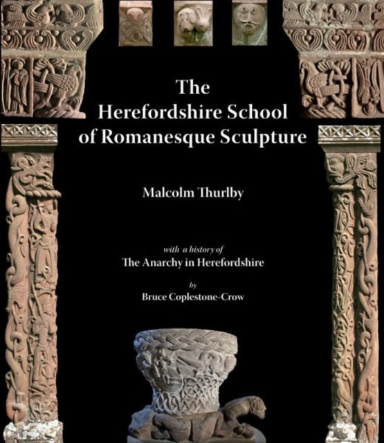Book cover of: Herefordshire School of Romanesque Sculpture