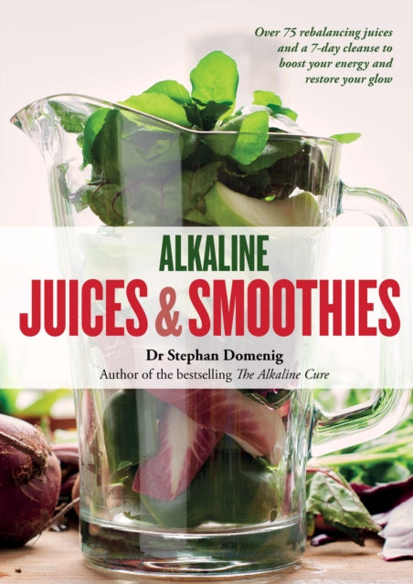 Book cover of: Alkaline Juices and Smoothies. By: Stephan Domenig