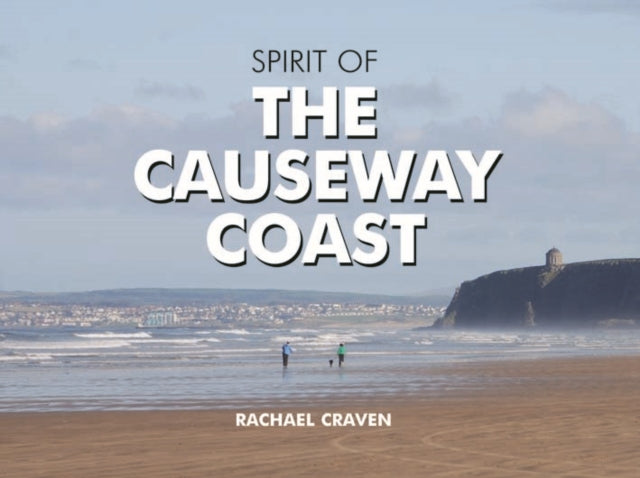 Book cover of: Spirit of the Causeway Coast. By: Rachael Craven