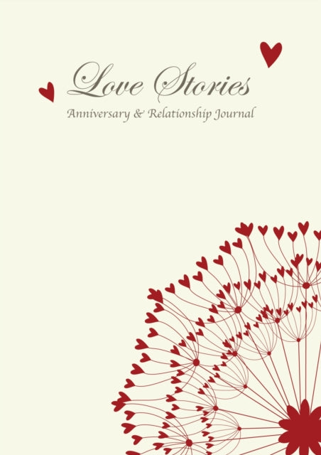 Book cover of: Love Stories, Anniversary & Relationship Journal