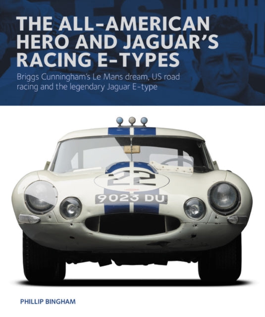 Book cover of: All-American Heroe and Jaguar's Racing  E-types. By: Phillip Bingham