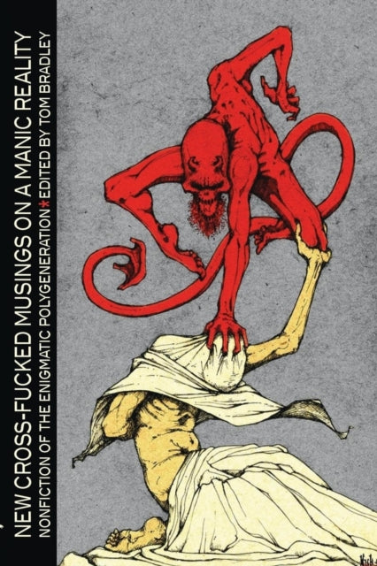 New Cross-Fucked Musings on a Manic Reality