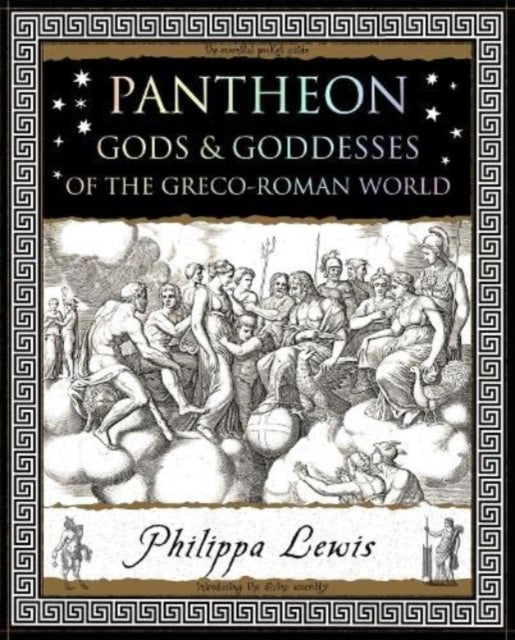 Pantheon, Gods and Goddesses of the Greco-Roman World 9781907155499 Philippa Lewis