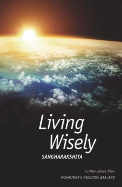 Book cover of: Living Wisely. By: Sangharakshita
