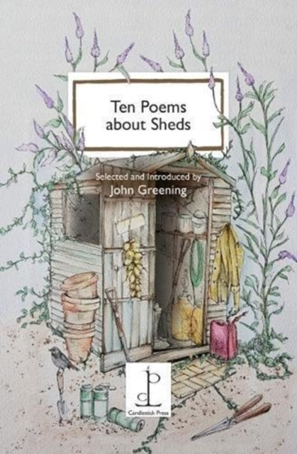 Ten Poems about Sheds 9781907598623 John GREENING
