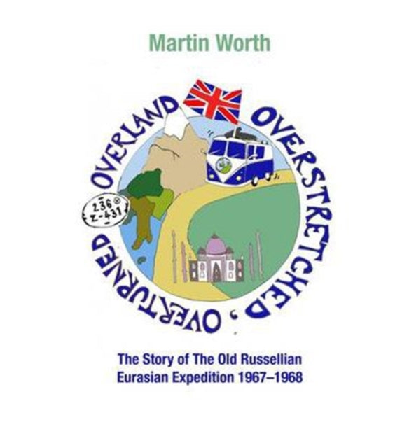 Book cover of: Overland, Overstretched, Overturned. By: Martin Worth
