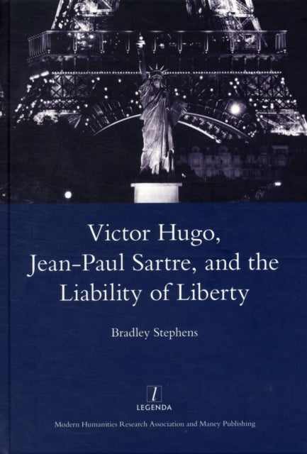 Victor Hugo, Jean-Paul Sartre, and the Liability of Liberty