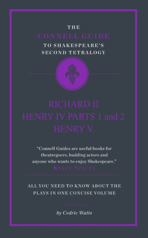 The Connell Guide to Shakespeare's Second Tetralogy