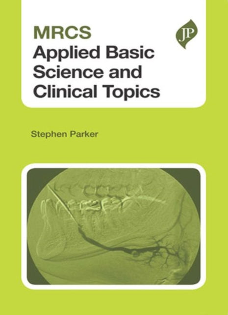 Book cover of: MRCS Applied Basic Science and Clinical Topics. By: Parker, Stephen