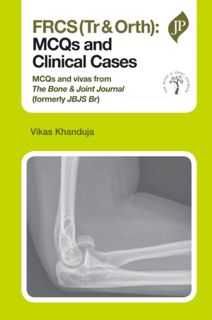 FRCS(Tr & Orth): MCQs and Clinical Cases