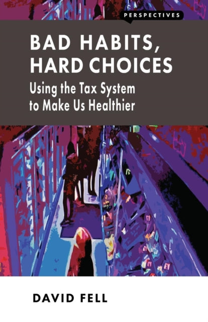 Book cover of: Bad Habits, Hard Choices. By: FELL