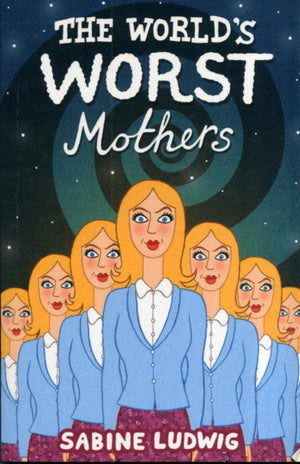 The World's Worst Mothers