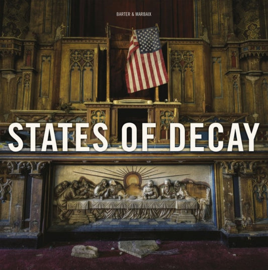 Book cover of: States of Decay. By: Daniel Barter