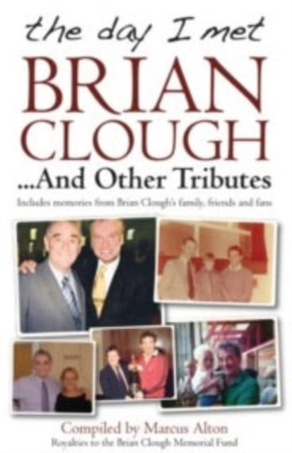 The Day I Met Brian Clough...and Other Tributes