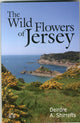 Book cover of: Wild Flowers of Jersey. By: Deirdre Shirreffs