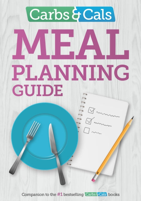 Book cover of: Carbs & Cals Meal Planning Guide