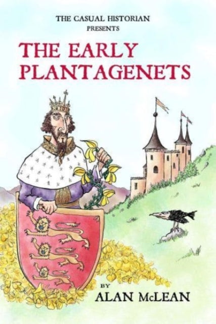 Book cover of: CASUAL HISTORIAN  PRESENTS THE EARLY PLANTAGENETS. By: McLean