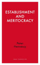Book cover of: Establishment and Meritocracy. By: Peter Hennessy