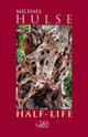 Book cover of: Half-Life. By: Michael Hulse