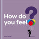 Book cover of: How do you feel?. By: Patrick George