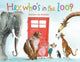 Book cover of: Hey, who's in the loo?. By: Harmen van Straaten
