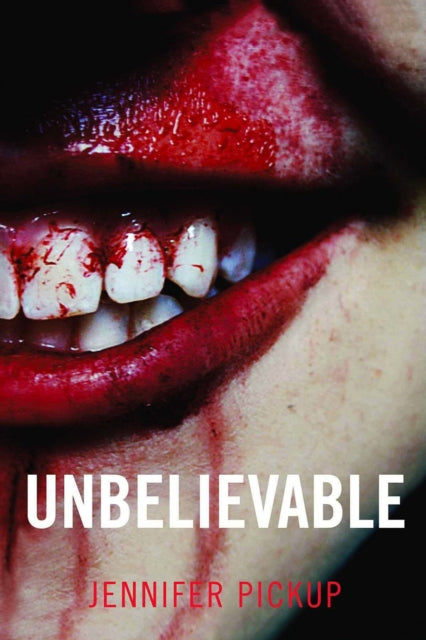 Book cover of: Unbelievable. By: Jennifer Pickup