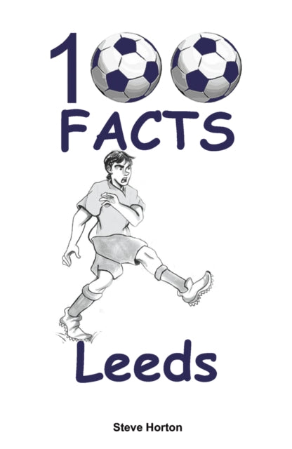 Book cover of: 100 Facts - Leeds