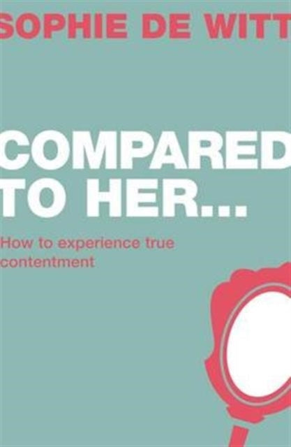 Book cover of: Compared To Her.... By: Sophie de Witt