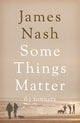 Book cover of: Some Things Matter: 63 Sonnets. By: James Nash