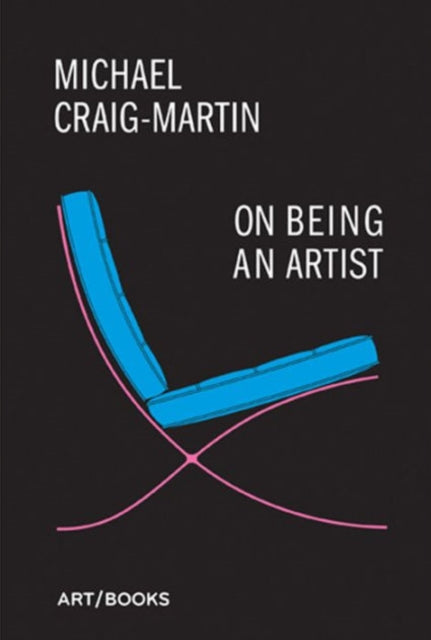 Book cover of: On Being An Artist. By: Michael Craig-Martin
