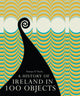 Book cover of: History of Ireland in 100 Objects. By: Fintan O'Toole