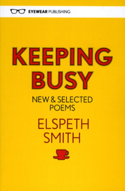 Book cover of: Keeping Busy: New & Selected Poems. By: Elspeth Smith