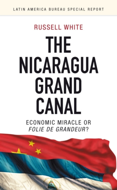 Book cover of: Nicaragua Grand Canal. By: Russell White