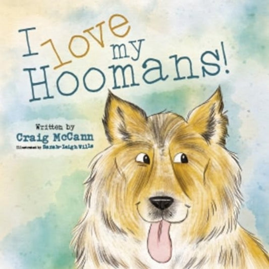 Book cover of: I LOVE MY HOOMANS