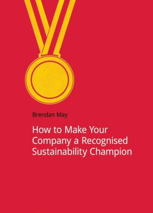 How to Make Your Company a Recognized Sustainability Champion