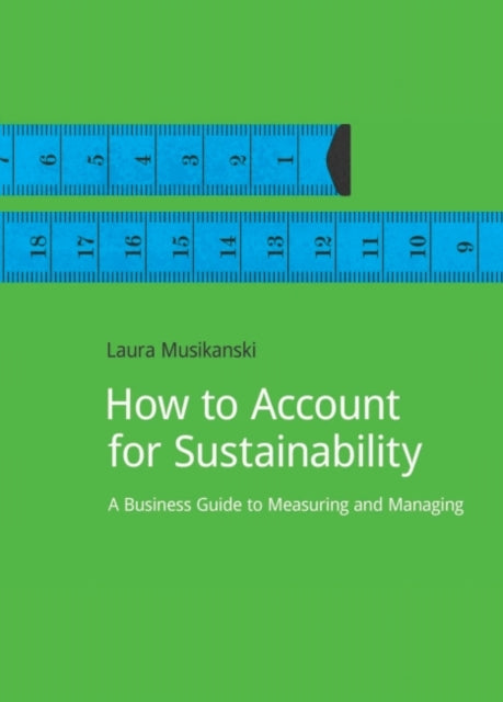 Book cover of: How to Account for Sustainability. By: Laura Musikanski