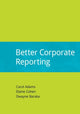 Book cover of: Better Corporate Reporting. By: Carol Adams