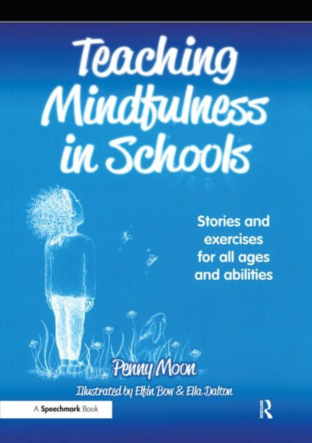 Book cover of: Teaching Mindfulness in Schools. By: Penny Moon