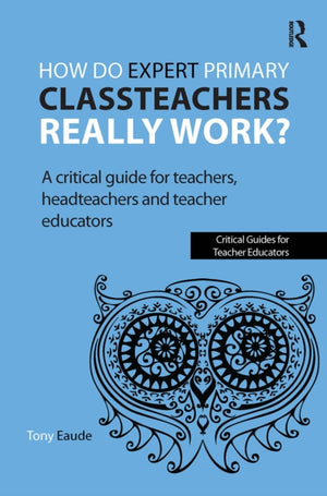 How do expert primary classteachers really work?