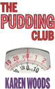 Book cover of: Pudding Club. By: Karen Woods